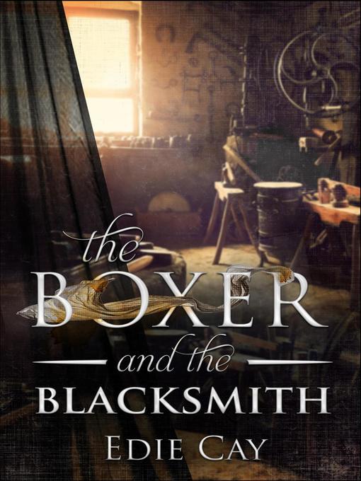 Title details for The Boxer and the Blacksmith by Edie Cay - Available